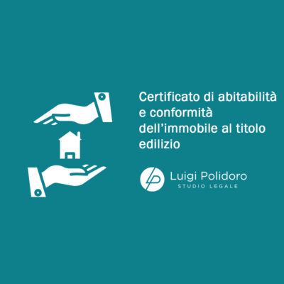 Irregolarità urbanistiche e certificato di abitabilità: tutela dell’acquirente a Roma, Ciampino e Frascati