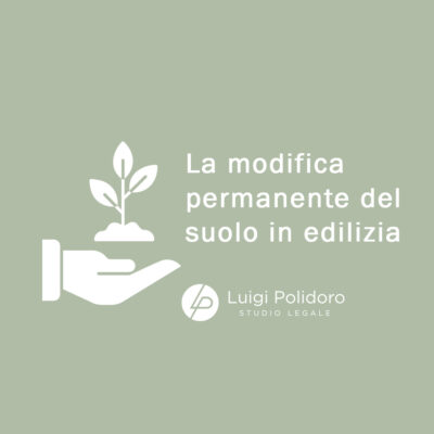 Modificazione permanente del suolo: analisi dell’art. 44 DPR 380/2001 (Cass. 35128/2024)