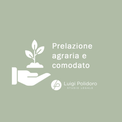 La prelazione agraria e il comodato: il quadro giuridico