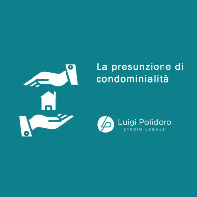 Presunzione di condominialità e titolo contrario (Cass. n. 13014/2025)