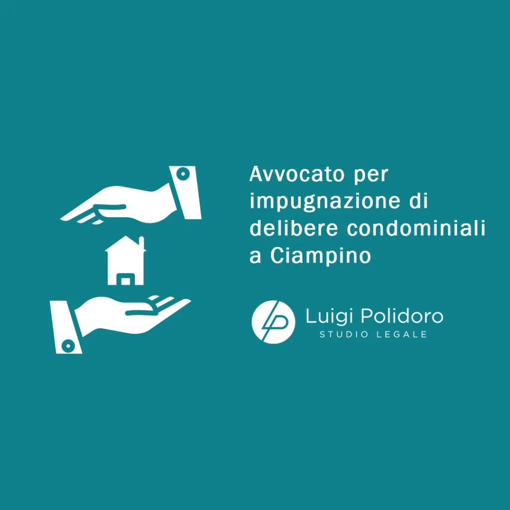 Avvocato per impugnazione di delibere condominiali a Ciampino