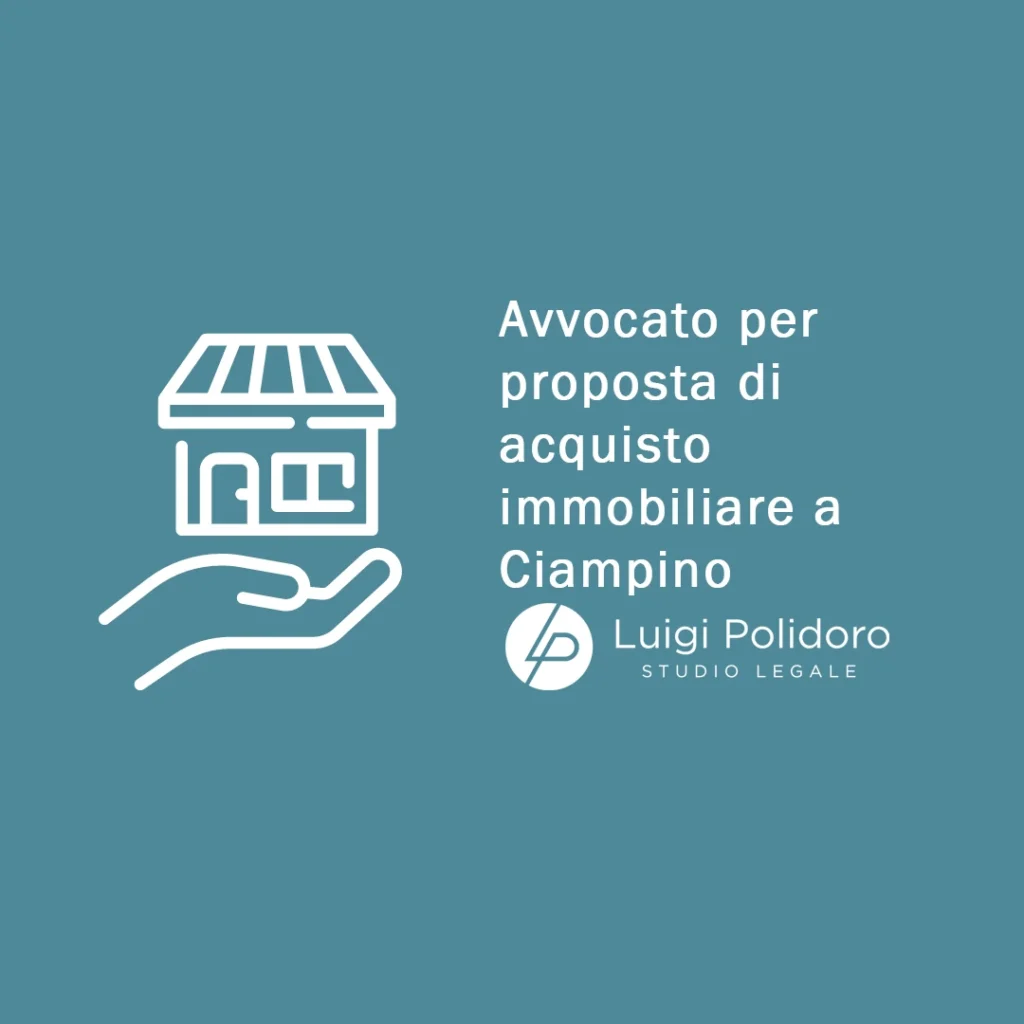 Avvocato per proposta di acquisto immobiliare a Ciampino
