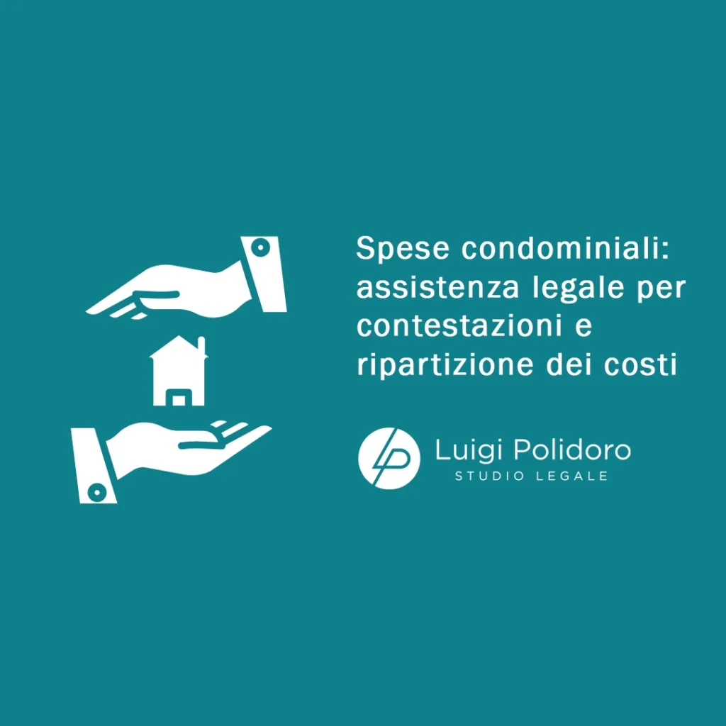 Spese condominiali: assistenza legale per contestazioni e ripartizione dei costi