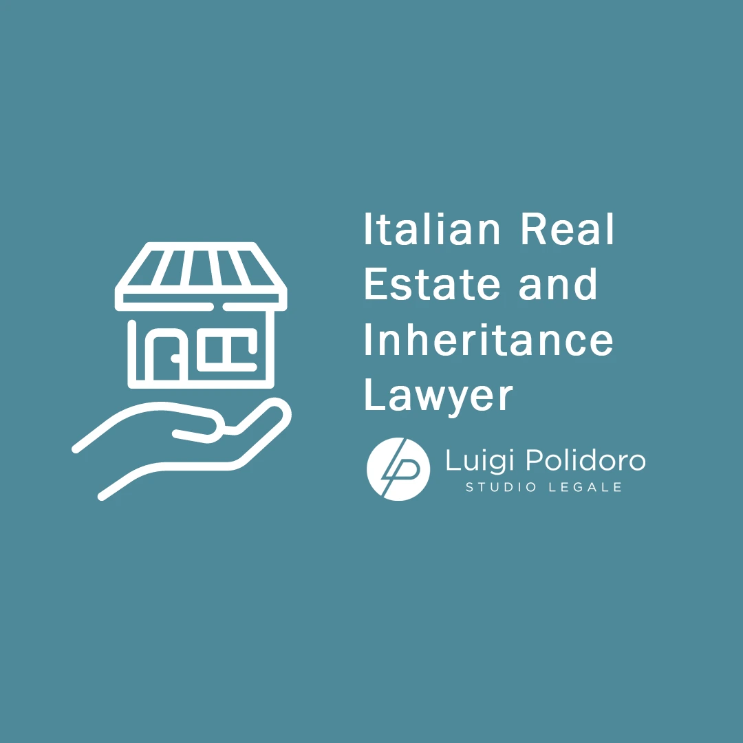 Italian Real Estate and Inheritance Lawyer
